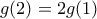 g(2)=2g(1)