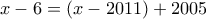 x-6=(x-2011)+2005