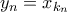 y_n=x_{k_n}