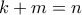 k+m=n
