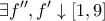 \displaystyle{ \exists f'',f'\downarrow [1,9] }