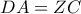 DA=ZC