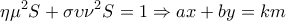\displaystyle \eta {\mu ^2}S + \sigma \upsilon {\nu ^2}S = 1 \Rightarrow ax + by = km \displaystyle \eta {\mu ^2}S + \sigma \upsilon {\nu ^2}S = 1 \Rightarrow ax + by = km