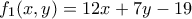 f_1(x,y)=12x+7y-19