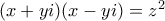 (x+yi)(x-yi)=z^2 (x+yi)(x-yi)=z^2