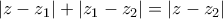 |z-z_{1}|+|z_{1}-z_{2}|=|z-z_{2}|