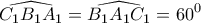 \displaystyle{ 
\widehat{C_1 B_1 A_1 } = \widehat{B_1 A_1 C_1 } = 60^0  
}
