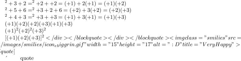 \displaystyle{&chi;^2+3&chi;+2=&chi;^2+2&chi;+&chi;+2=&chi;(&chi;+1)+2(&chi;+1)=(&chi;+1)(&chi;+2) 
 
&chi;^2+5&chi;+6=&chi;^2+3&chi;+2&chi;+6=&chi;(&chi;+2)+3(&chi;+2)=(&chi;+2)(&chi;+3) 
 
&chi;^2+4&chi;+3=&chi;^2+3&chi;+&chi;+3=&chi;(&chi;+1)+3(&chi;+1)=(&chi;+1)(&chi;+3) 
 
(&chi;+1)(&chi;+2)(&chi;+2)(&chi;+3)(&chi;+1)(&chi;+3) 
 
(&chi;+1)^2(&chi;+2)^2(&chi;+3)^2 
 
[(&chi;+1)(&chi;+2)(&chi;+3)]^2</div></blockquote></div></blockquote>
                                                                      <img class="smilies" src="./images/smilies/icon_e_biggrin.gif" width="15" height="17" alt=":D" title="Very Happy">[/quote] 
 
 
&Pi;&alpha;&nu;&alpha;&gamma;&iota;ώ&tau;&eta; &beta;&alpha;&lambda;&epsilon; &sigma;&omega;&sigma;&tau;&alpha; &alpha;&rho;&chi;&eta; &kappa;&alpha;&iota; &tau;&epsilon;&lambda;&omicron;&sigmaf; &tau;&alpha; quote &kappa;&alpha;&iota; &beta;&alpha;&lambda;&epsilon; }