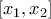 [x_1 , x_2 ]