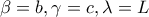 \displaystyle{\beta =b , \gamma =c , \lambda =L}
