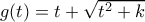g(t)=t+\sqrt{t^2+k}