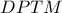 DPTM