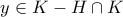 y\in K-H\cap K