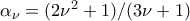 \alpha _\nu =(2\nu^2+1)/(3\nu +1)