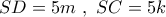 SD = 5m\,\,,\,\,SC = 5k