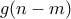 g(n-m)