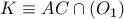 K\equiv AC\cap (O_{1})