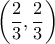 \biggl(\dfrac{2}{3}, \dfrac{2}{3} \biggr)