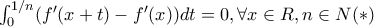 \int_{0}^{1/n}(f'(x+t)-f'(x))dt=0,  \forall x \in R, n \in N (*)