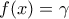 f(x)=\gamma