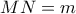 MN=m