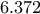 \displaystyle{6.372}