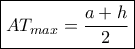 \boxed {AT_{max}= \dfrac {a+h}{2}}