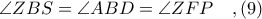 \angle ZBS = \angle ABD = \angle ZFP\ \ \ ,(9)