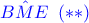 {\color{blue} \hat{BME}\,\,\,(**)}