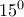15^{0}