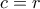 c=r