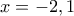 x=-2,1