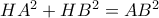 HA^2+HB^2=AB^2