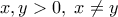 x,y>0, \; x\neq y