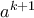 a^{k+1}