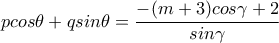 pcos\theta+qsin\theta=\dfrac{-(m+3)cos\gamma + 2}{sin\gamma}