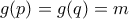 g(p)=g(q)=m