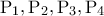 \displaystyle{\mathop {\rm P}\nolimits_1 ,\mathop {\rm P}\nolimits_2 ,\mathop {\rm P}\nolimits_3 ,\mathop {\rm P}\nolimits_4 }