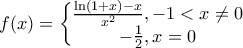 f(x)=\left\{ \begin{matrix} 
   \frac{\ln (1+x)-x}{{{x}^{2}}},-1<x\ne 0  \\ 
   -\frac{1}{2},x=0  \\ 
\end{matrix} \right.