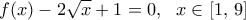 f(x)-2\sqrt{x}+1=0,\,\,\,\,x\in [1,\,9]