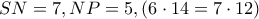SN=7 , NP=5 , ( 6\cdot 14=7\cdot 12 )