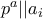 p^a||a_i