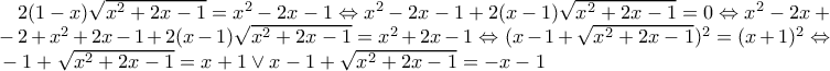 2(1-x) \sqrt{x^2 +2x - 1} = x^2 - 2x - 1\Leftrightarrow x^2-2x-1+2(x-1)\sqrt{x^2+2x-1}=0\Leftrightarrow x^2-2x+1-2+x^2+2x-1+2(x-1)\sqrt{x^2+2x-1}=x^2+2x-1\Leftrightarrow (x-1+\sqrt{x^2+2x-1})^2=(x+1)^2\Leftrightarrow  x-1+\sqrt{x^2+2x-1}=x+1 \vee x-1+\sqrt{x^2+2x-1}=-x-1