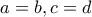 a=b, c=d
