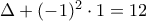 \Delta +(-1)^2\cdot 1=12