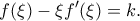 \displaystyle{f(\xi)-\xi f^{\prime}(\xi)=k.} \displaystyle{f(\xi)-\xi f^{\prime}(\xi)=k.}