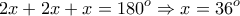 \displaystyle{2x+2x+x=180^{o}\Rightarrow x=36^{o}}