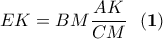 EK=BM\dfrac{AK}{CM} \ \ \bf(1) EK=BM\dfrac{AK}{CM} \ \ \bf(1)