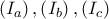 \displaystyle{ 
\left( {I_a } \right),\left( {I_b } \right),\left( {I_c } \right) 
}
