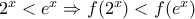 2^x<e^x\Rightarrow f(2^x)<f(e^x) 2^x<e^x\Rightarrow f(2^x)<f(e^x)